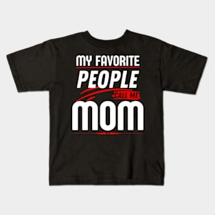 My Favorite People Call Me Mom Funny Mothers Day. Kids T-Shirt